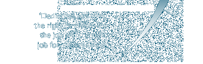 Dedicated to finding the right candidate for the job and the right job for the candidate